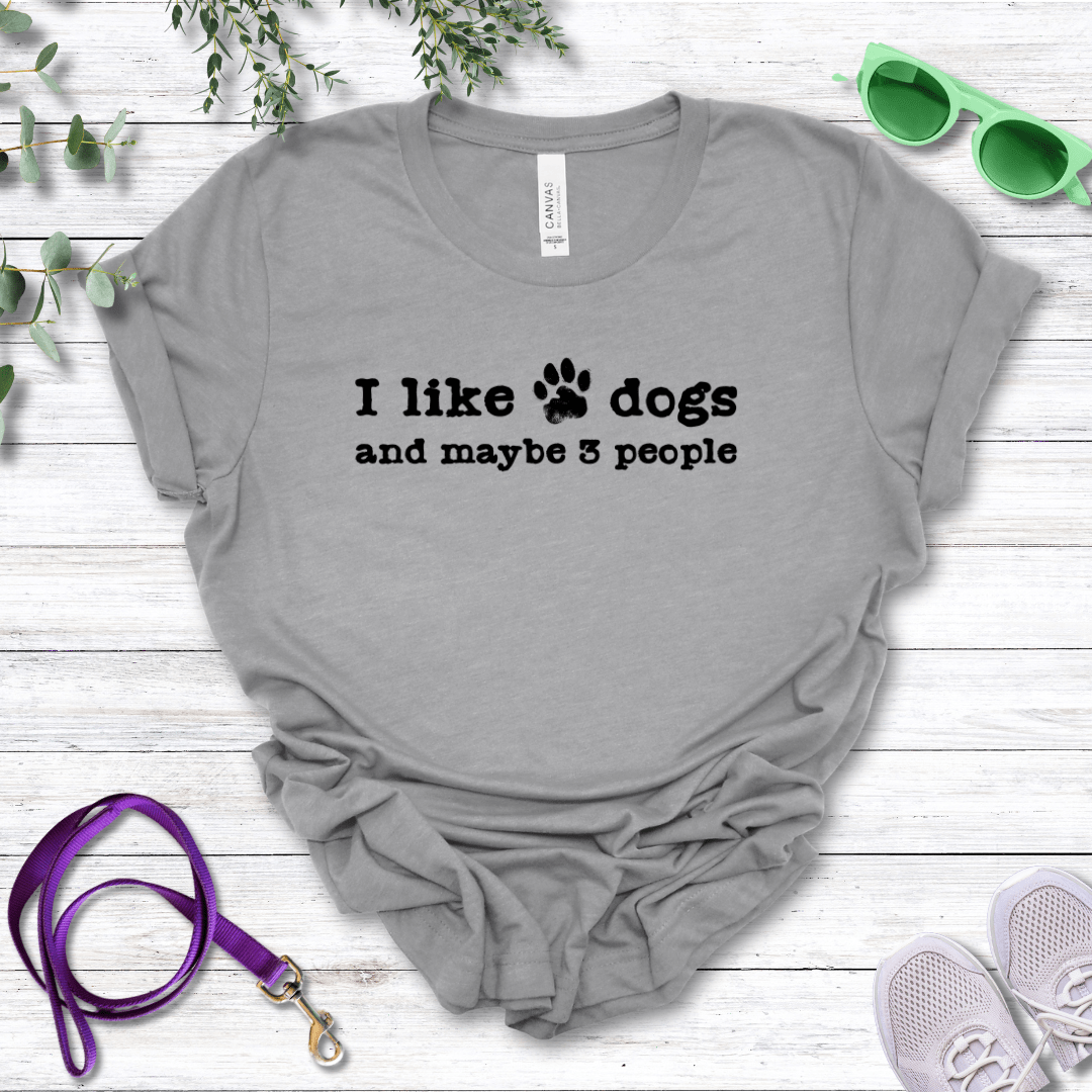 T-Shirt Athletic Heather / S I Like Dogs and maybe 3 People Premium Unisex Tee - Fun Casual Wear for Dog Lovers --reallyintothat